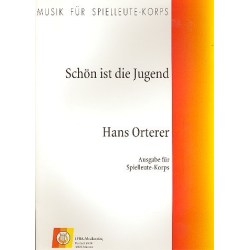         Schön ist die Jugend (Spielleutekorps) - Hans Orterer
    