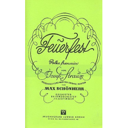         Feuerfest : Polka op.269 für Orchester - Josef Strauss
    