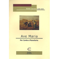        Ave Maria per canto e pianoforte - Giulio Caccini
    