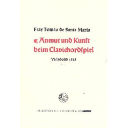        Anmut und Kunst beim Clavichordspiel - Tomas de Santa Maria / Arr. Eta Harich-Schneider
    