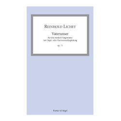         Das Vaterunser op.71 für Gesang (mittel) und Orgel (Harmonium) - Reinhold Lichey
    