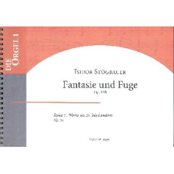        Fantasie und Fuge op.135 für Orgel - Isidor Stögbauer
    