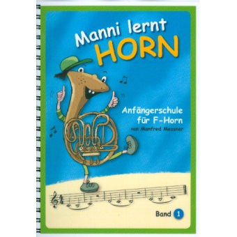 Manni lernt Horn Band 1 (Horn in F)