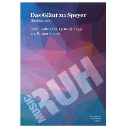         Das Gläut zu Speyer - Ludwig Senfl / Arr. Claude Rippas
    
