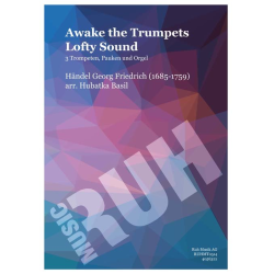         Awake the Trumpets Lofty Sound - Georg Friedrich Händel (George Frederic Handel) / Arr. Basil Hubatka
    