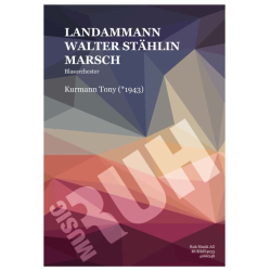        Landammann Walter Stählin-Marsch - Tony Kurmann
    