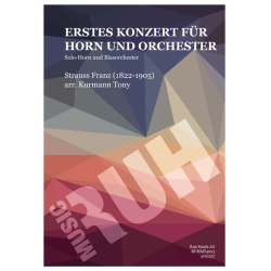         Erstes Konzert für Horn und Orchester - Franz Strauss / Arr. Tony Kurmann
    