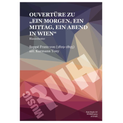         Ouvertüre zu "Ein Morgen, ein Mittag, ein Abend in Wien" - Franz von Suppé / Arr. Tony Kurmann
    