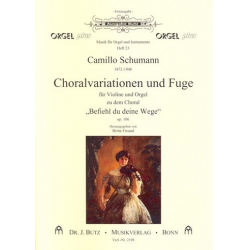         Choralvariationen und Fuge zu Befiehl du deine Wege op.106 - Camillo Schumann
    