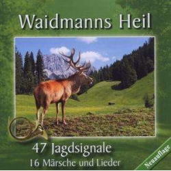         CD: Waidmanns Heil - Jagdsignale, Märsche und Lieder
    