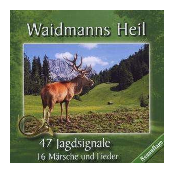CD: Waidmanns Heil - Jagdsignale, Märsche und Lieder