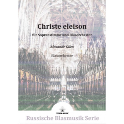         Christe eleison für Sopranstimme und Blasorchester - Alexandr Gilev
    