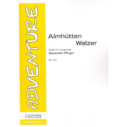         Almhütten Walzer - Alexander Pfluger / Arr. Alexander Pfluger
    