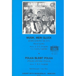         Musik mein Glück  und  Polka bleibt Polka - - Slavko Avsenik
    