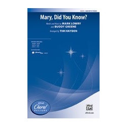         Mary, Did You Know? - Mark Lowry / Arr. Tim Hayden
    