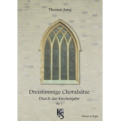         Dreistimmige Choralsätze - Durch das Kirchenjahr Band 1 - Thomas Jung
    