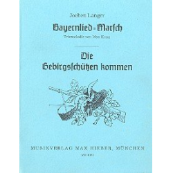         Bayernliedmarsch  und  Gebirgsschützen - - Jochen Langer
    