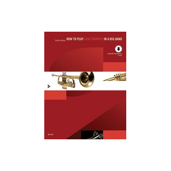 How to play Lead Trumpet in a Big Band  - A Tune-Based Guide to Stylistic Playing in a Large Jazz Ensemble