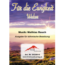        Für die Ewigkeit - Walzer für Blasorchester - Mathias Rauch
    