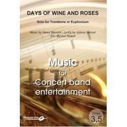         Days of Wine and Roses (Trombone or Euphonium Solo) - Johnny Mercer / Arr. Øyvind Strand
    