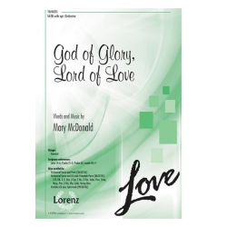         God of Glory, Lord of Love (SATB) - Mary McDonald
    