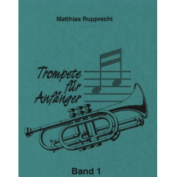         Trompete für Anfänger Band 1 - Matthias Rupprecht
    