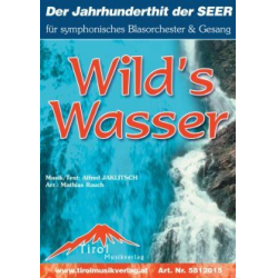         Wilds Wasser - Alfred Jaklitsch / Arr. Mathias Rauch
    
