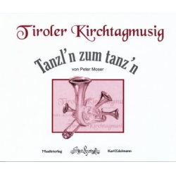         "Tanzl`n zum tanz`n" Tiroler Kirchtagmusig - Peter Moser
    