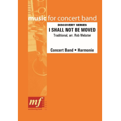         I SHALL NOT BE MOVED - Traditional / Arr. Rob Webbster
    