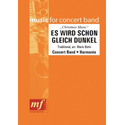         ES WIRD SCHON GLEICH DUNKEL - Traditional / Arr. Mario Bürki
    