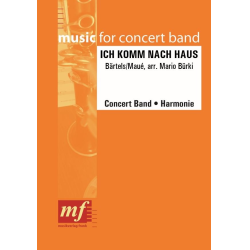         ICH KOMM NACH HAUS - Bärtels/Maué / Arr. Mario Bürki
    