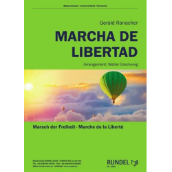        Marcha de Libertad - Marsch der Freiheit - Marche de la Liberté - Gerald Ranacher / Arr. Walter Grechenig
    