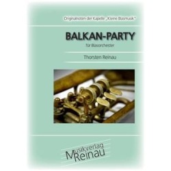         Balkan - Party (Ausgabe für großes Blasorchester) - Thorsten Reinau
    