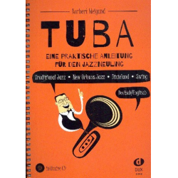         Tuba - Eine praktische Anleitung für den Jazzneuling - Norbert Weigand
    