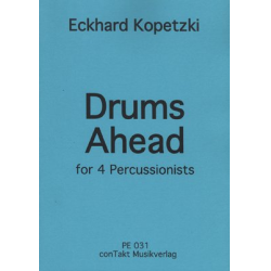         Drums Ahead for 4 Percussionists - Eckhard Kopetzki
    