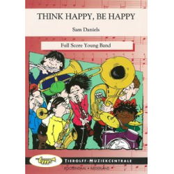         Think Happy, Be Happy - Sam Daniels
    
