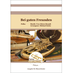         Bei guten Freunden - Uwe-Sören Brandt / Arr. Michael Kuhn
    