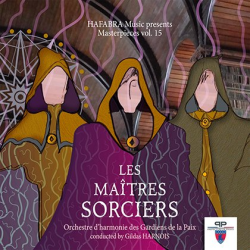        CD HaFaBra Masterpieces Vol. 15 - Les maîtres sorciers - Orchestre d#harmonie des Gardiens de la Paix / Arr. Gildas Harnois
    
