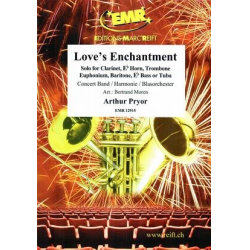         Love's Enchantment - Arthur Pryor / Arr. Bertrand Moren
    