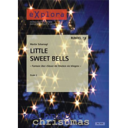         Little Sweet Bells - Fantasie über "Süsser die Glocken nie klingen" - Martin Scharnagl / Arr. Martin Scharnagl
    