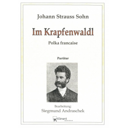         Im Krapfenwaldl op.336 - Johann Strauß / Strauss (Sohn) / Arr. Siegmund Andraschek
    
