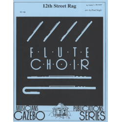         12th Street Rag (Flötenchor) - Euday Louis Bowman / Arr. Paul Nagle
    