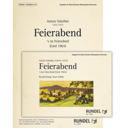         Feierabend 's is Feierobnd (Lied 1903) - Anton Günther / Arr. Kurt Gäble
    
