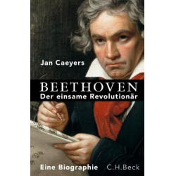         Beethoven - Der einsame Revolutionär - Jan Caeyers
    