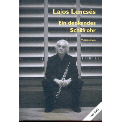         Ein denkendes Schilfrohr (+DVD) - Memoiren eines Oboisten - Lajos Lencsés
    