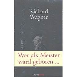         Wer als Meister ward geboren Briefe - Richard Wagner
    