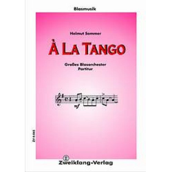         À la Tango: für Blasorchester - Helmut Sommer
    