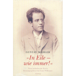         In Eile wie immer Neue unbekannte Briefe - Gustav Mahler
    