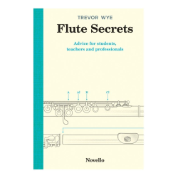         Flute Secrets Advice for Students, Teachers and Professionals - Trevor Wye
    