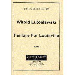         FANFARE FOR LOUISVILLE FOR CONCERT - Witold Lutoslawski
    